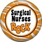 Surgical Nurses Rock, 1 Inch Button Badge Pin of Occupation Nurse - 0253