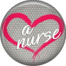Love a Nurse, 1 Inch Button Badge Pin of Occupation Nurse - 0246