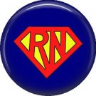 Super Hero RN, 1 Inch Button Badge Pin of Occupation Nurse - 0243