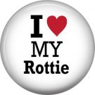 I Love My Rottie, Dog is Love 1 Inch Pinback Button Badge Pin - 6158