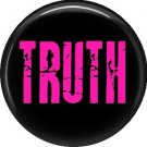 Truth, 1 Inch Punk Princess Button Badge Pin - 0363