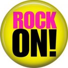 Rock On! with Yellow Background, 1 Inch Pinback Punk Princess Button Badge Pin - 0393