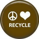 1 Inch Peace Love Recycle on Brown Background, Ecology Button Badge Pin - 1341