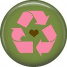 1 Inch Pink Recycle Symbol on Green Background, Ecology Button Badge Pin - 1342