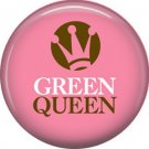 1 Inch Green Queen on Pink Background, Ecology Button Badge Pin - 1346