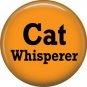 Cat Whisperer, Cat is Love 1 Inch Pinback Button Badge Pin - 6177