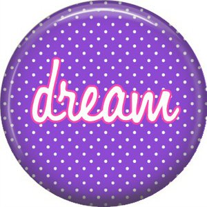 Dream on Purple Polka Dot Background, Inspirational Phrases Pinback Button Badge - 1400