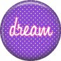 Dream on Purple Polka Dot Background, Inspirational Phrases Pinback Button Badge - 1400