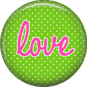 Love on Green Polka Dot Background, Inspirational Phrases Pinback Button Badge - 1401