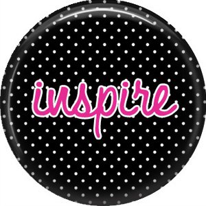 Inspire on Black Polka Dot Background, Inspirational Phrases Pinback Button Badge - 1402