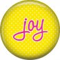 Joy on Yellow Polka Dot Background, Inspirational Phrases Pinback Button Badge - 1404