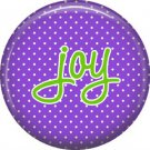 Joy on Purple Polka Dot Background, Inspirational Phrases Pinback Button Badge - 1408
