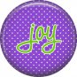 Joy on Purple Polka Dot Background, Inspirational Phrases Pinback Button Badge - 1408