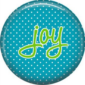 Joy on Blue Polka Dot Background, Inspirational Phrases Pin Back Button Badge - 1411