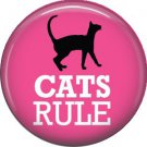 Cats Rule on Pink, Cat is Love 1 Inch Pinback Button Badge Pin - 6191