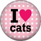 I Love Cats, Cat is Love 1 Inch Pinback Button Badge Pin - 6204