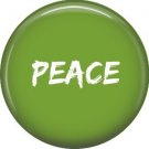 Peace, 1 Inch Pinback Button Badge Pin of Fun Phrases - 1514