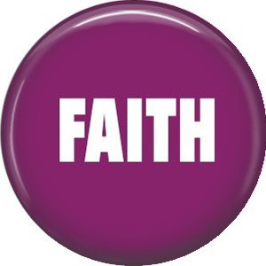 Faith, 1 Inch Pinback Button Badge Pin - Fun Phrases - 1515