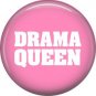 Drama Queen, 1 Inch Button Badge Pin of Fun Phrases - 1526