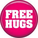 Free Hugs, 1 Inch Button Badge Pin of Fun Phrases - 1529