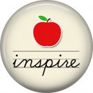 1 Inch Inspire, Teacher Appreciation Button Badge Pin - 0843