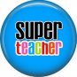 1 Inch Super Teacher on Blue Background, Teacher Appreciation Button Badge Pin - 0861