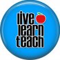 1 Inch Live Learn Teach on Blue Background, Teacher Appreciation Button Badge Pin - 0862
