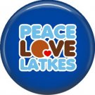 Peace Love Latkes on Dark Blue Background, 1 Inch Happy Hannukkah Pinback Button Badge - 3056