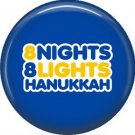 8 Nights 8 Lights on Dark Blue Background, 1 Inch Happy Hannukkah Pinback Button Badge Pin - 3058
