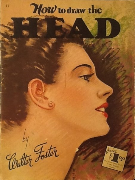 How To Draw The Head, Walter T. Foster, Book No. 17 c.1942