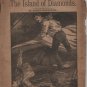Island of Diamonds, H. Danforth, Leisure Hour Library 43 c.1901