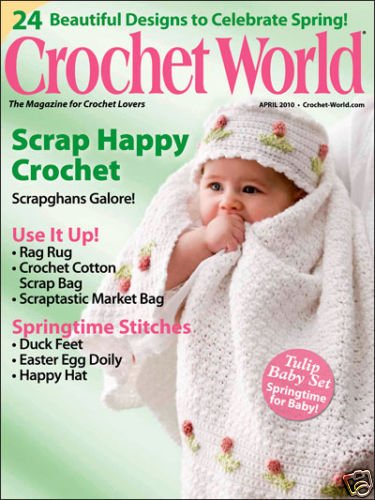 CROCHET WORLD MAGAZINE APRIL 2010