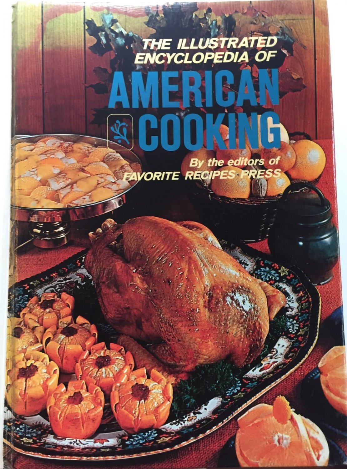 The Illustrated Encyclopedia Of American Cooking 1972 HC Recipes