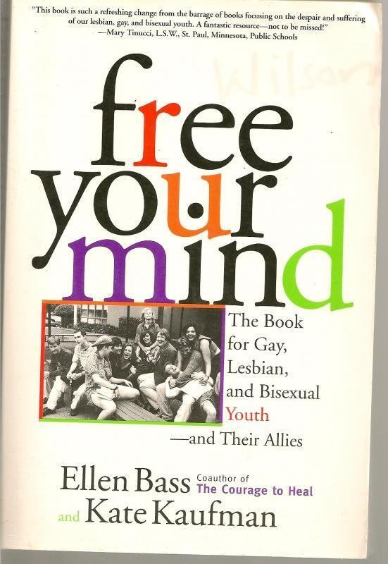 Free Your Mind The Book for Gay, Lesbian, and Bisexual Youth and Their Allies