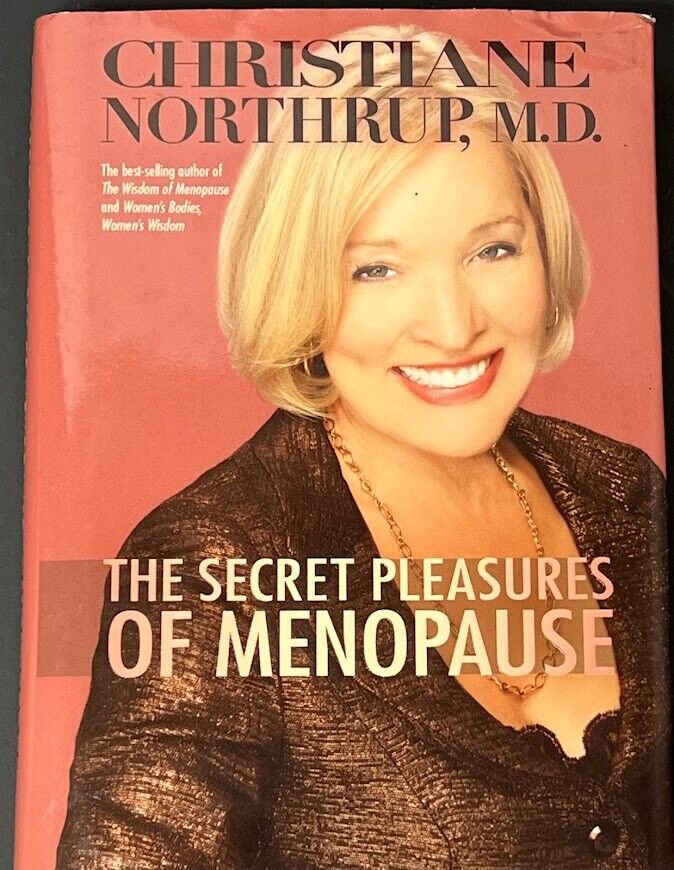 The Secret Pleasures of Menopause HC DJ 2008 Christiane Northrup