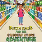 Fuzzy Ears and the Grocery Store Adventure