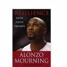 RESILIENCE: FAITH, FOCUS, TRIUMPH by ALONZO MOURNING *NEW* NY TIMES BEST SELLER