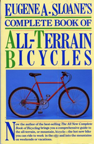 ALL-TERRAIN BICYCLES, SLOANE&acirc;��S COMPLETE BOOK OF by Eugene A. Sloane
