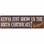 Conservative Bumper Sticker, Decal  "Kenya... Birth Certificate?" RRG001
