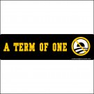 Anti-Obama Bumper Sticker, Decal "A Term of One" RRG018