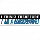 Right-Wing Bumper Sticker, Decal "I Think Therefore I am Conservative" RRG036