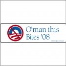 Anti-Obama Bumper Sticker, Decal, "O'man this Bites" RRG051