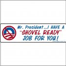 Anti-Obama Bumper Sticker, Decal, "Shovel Ready Job" RRG052