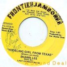 SHAWN LEE Signed Private 7" YODELING GIRL FROM TEXAS