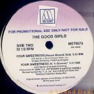 GOOD GIRLS YOUR SWEETNESS '89 12" HTF DJ REMIXES MARL