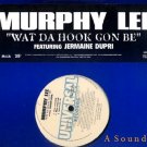 MURPHY LEE OG'03 12" WAT DA HOOK GON BE