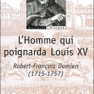 Thelliez, Berthe : L'homme Qui Poignardat Louis XV