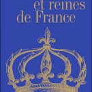 Phan, Bernard, Rois Et Reines De France