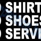 NO SHIRT SHOES SERVICE Decal Sign Window / Door Vinyl NO SHIRT SHOES SERVICE Decal Sign Window / Door Vinyl