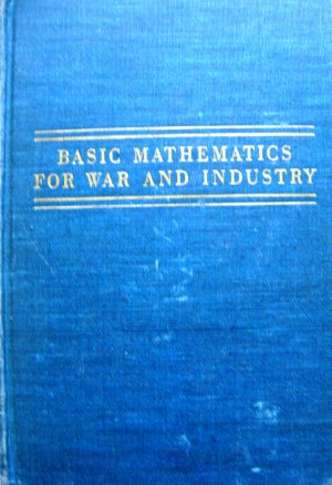 Basic Mathematics for War and Industry